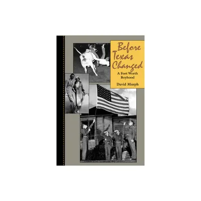 Before Texas Changed - by David Murph (Paperback)