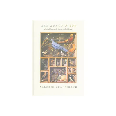 All about Birds - by Valrie Chansigaud (Hardcover)