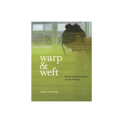 Warp & Weft - by Jessica Hemmings (Paperback)