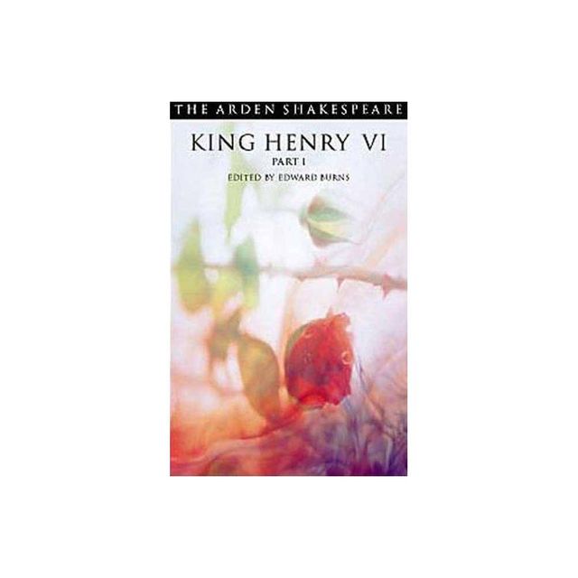 King Henry VI Part 1 - (Arden Shakespeare Third) 3rd Edition by William Shakespeare (Paperback)