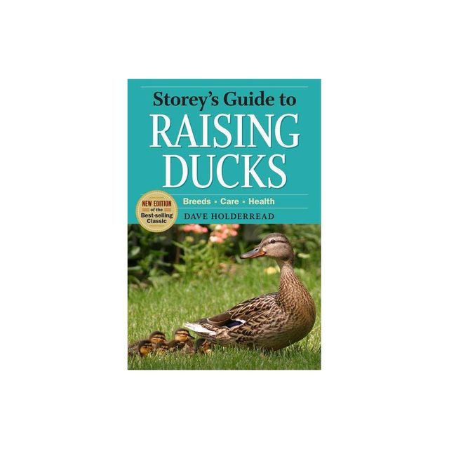 Storeys Guide to Raising Ducks, 2nd Edition - by Dave Holderread (Paperback)