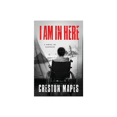 I Am In Here - by Creston Mapes (Paperback)