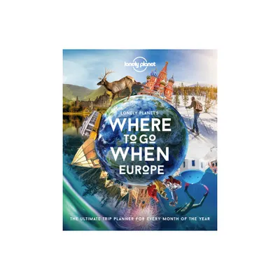 Lonely Planet Lonely Planets Where to Go When Europe - (Hardcover)