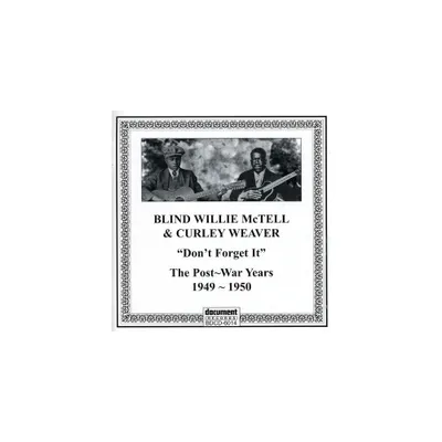 Willie Blind McTell & Curley Weaver - Dont Forget It: The Post-war Years 1949-1950 (CD)