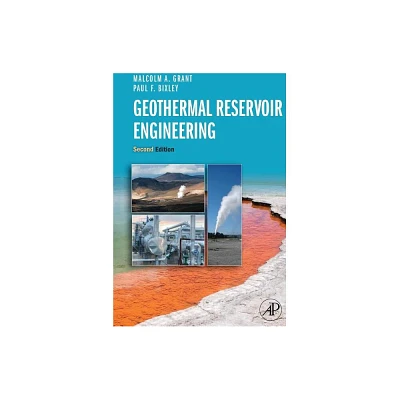 Geothermal Reservoir Engineering - 2nd Edition by Malcolm Alister Grant & Paul F Bixley (Paperback)