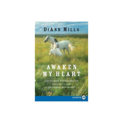 Awaken My Heart LP - Large Print by DiAnn Mills (Paperback)