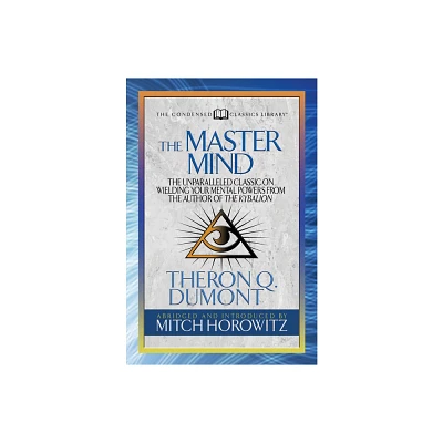 The Master Mind (Condensed Classics) - Abridged by Theron Dumont & Mitch Horowitz (Paperback)