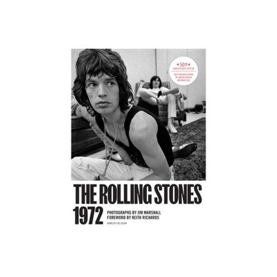 The Rolling Stones 1972 50th Anniversary Edition - (Hardcover)