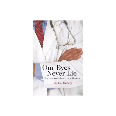 Our Eyes Never Lie - by Sol Goldenberg (Paperback)