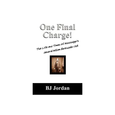 One Final Charge! - by B J Jordan (Paperback)