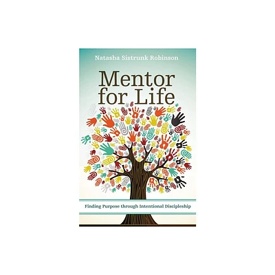 Mentor for Life - by Natasha Sistrunk Robinson (Paperback)