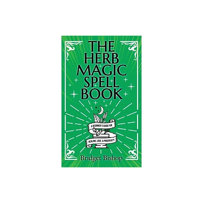 The Herb Magic Spell Book - by Bridget Bishop (Hardcover)