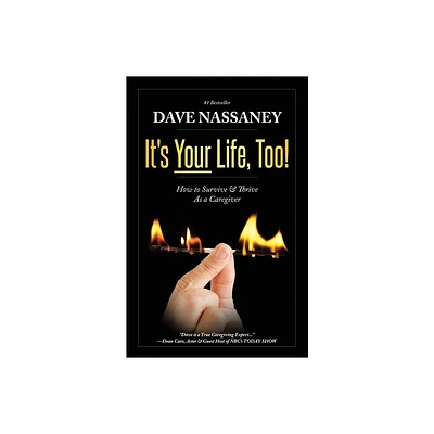 Its Your Life Too! - by Dave Nassaney (Paperback)