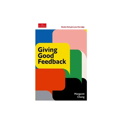 Giving Good Feedback - (The Economist Edge) by Margaret Cheng (Hardcover)