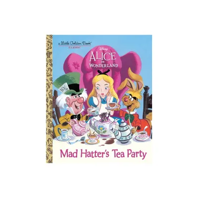 Mad Hatters Tea Party (Disney Alice in Wonderland) - (Little Golden Book) by Jane Werner (Hardcover)