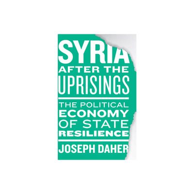 Syria After the Uprisings - by Joseph Daher (Paperback)