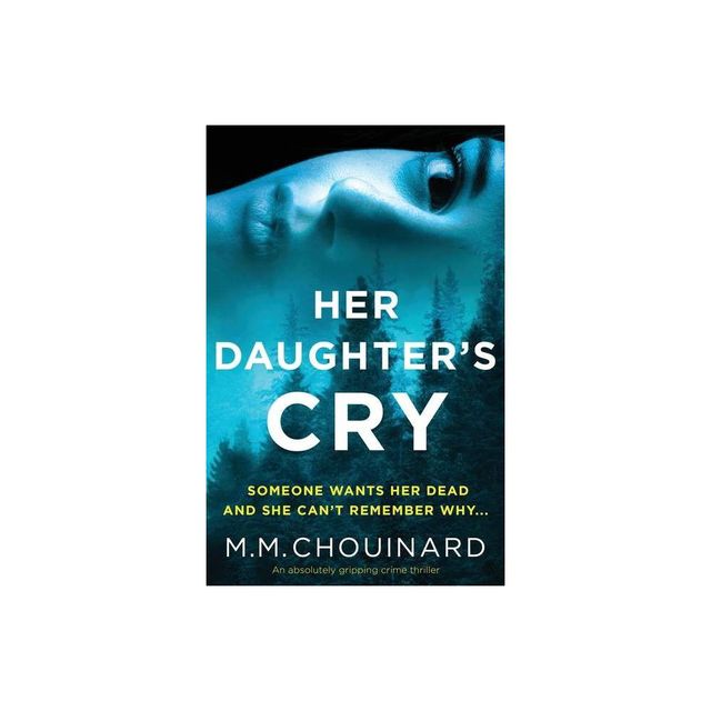 Her Daughters Cry - by M M Chouinard (Paperback)