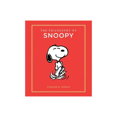 The Philosophy of Snoopy - (Peanuts Guide to Life) by Charles M Schulz (Hardcover)