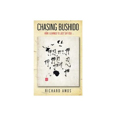 Chasing Bushido - by Richard Amos (Paperback)