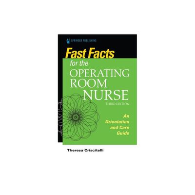 Fast Facts for the Operating Room Nurse, Third Edition - 3rd Edition by Theresa Criscitelli (Paperback)