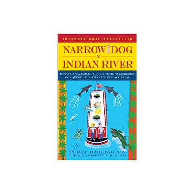 Narrow Dog to Indian River - by Terry Darlington (Paperback)