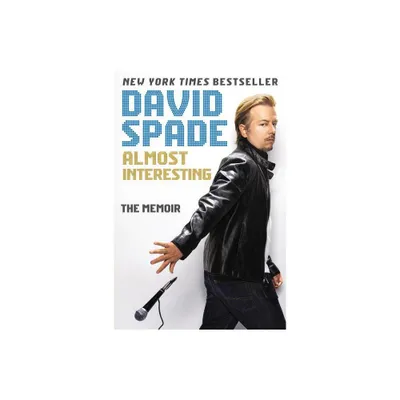 Almost Interesting - by David Spade (Paperback)