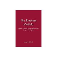 Empress Matilda - by Marjorie Chibnall (Paperback)