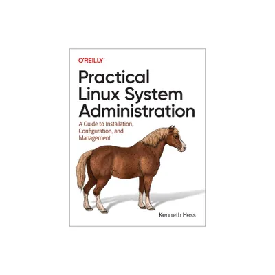 Practical Linux System Administration - by Kenneth Hess (Paperback)