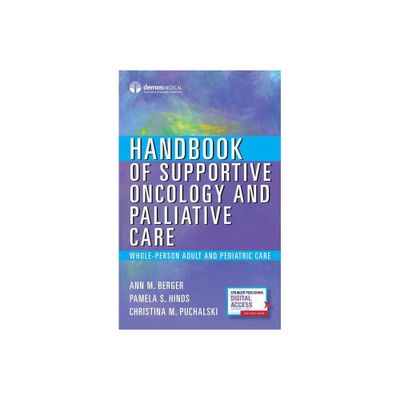 Handbook of Supportive Oncology and Palliative Care - by Ann Berger & Pamela Hinds & Christina Puchalski (Paperback)