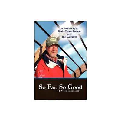 So Far, So Good - by Kathy Beechem (Paperback)