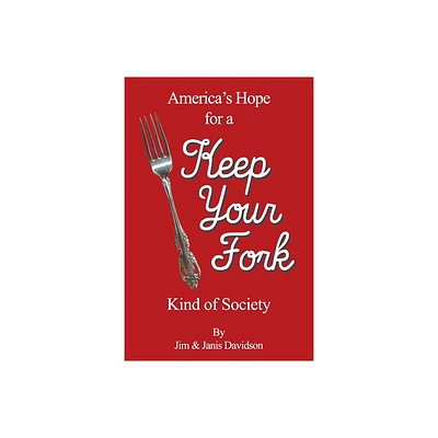 Keep Your Fork - by Jim & Janis Davidson (Paperback)