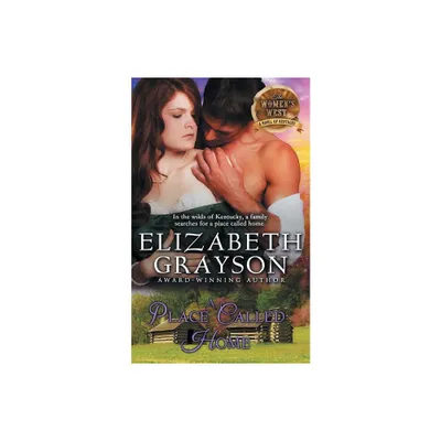 Place Called Home (The Womens West Series, Book 3) - by Elizabeth Grayson (Paperback)