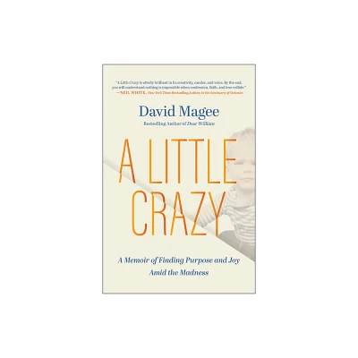 A Little Crazy - by David Magee (Hardcover)