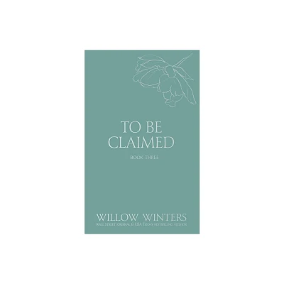 To Be Claimed - (Discreet) by Willow Winters (Paperback)