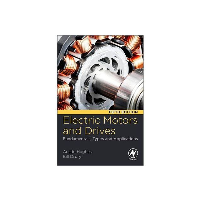 Electric Motors and Drives - 5th Edition by Austin Hughes & Bill Drury (Paperback)