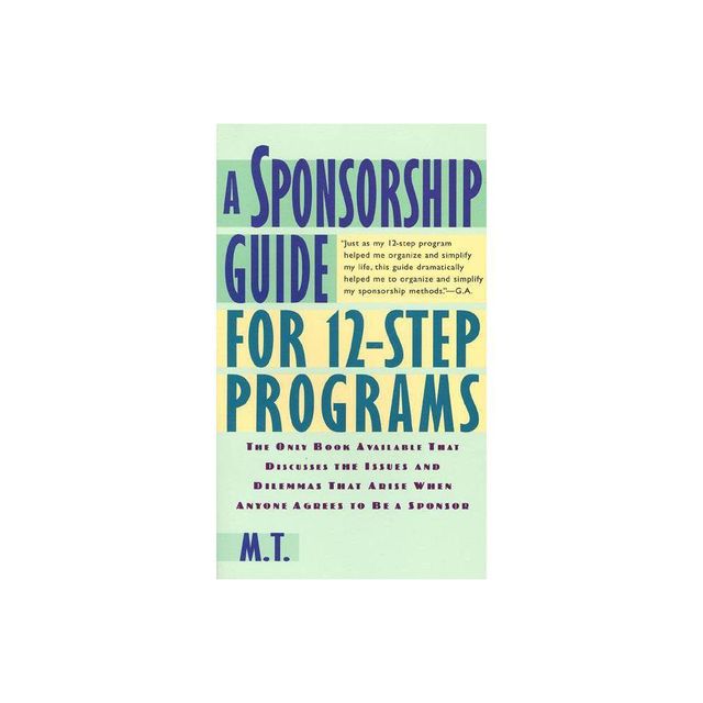 A Sponsorship Guide for 12-Step Programs - by Mira T & M T (Paperback)