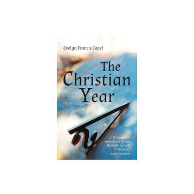 The Christian Year - 2nd Edition by Evelyn Francis Capel (Paperback)