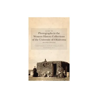 Guide to Photographs in the Western History Collections of the University of Oklahoma - 2nd Edition (Paperback)