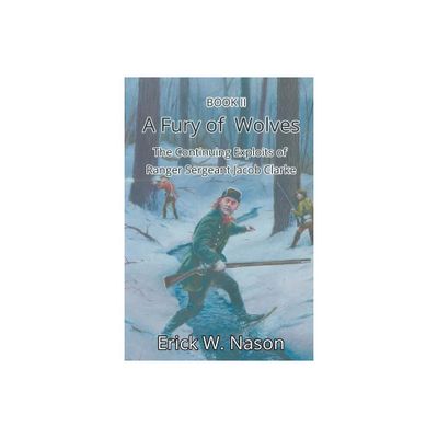 A Fury of Wolves - by Erick W Nason (Paperback)