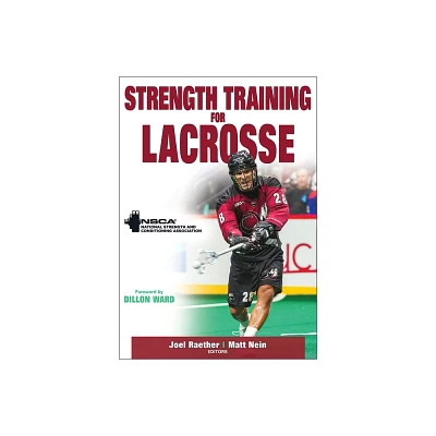 Strength Training for Lacrosse - (Strength Training for Sport) by Nsca -National Strength & Conditioning Association & Joel Raether & Matt Nein