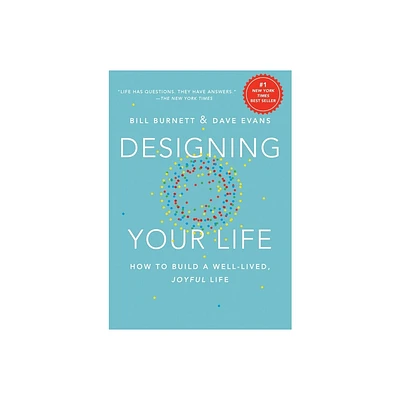 Designing Your Life : How to Build a Well-Lived, Joyful Life (Hardcover) (Bill Burnett)