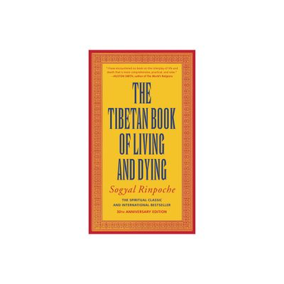 The Tibetan Book of Living and Dying - by Sogyal Rinpoche (Paperback)