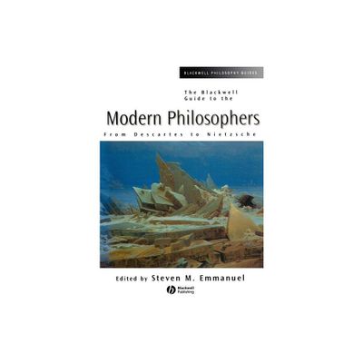 The Blackwell Guide to the Modern Philosopher - (Blackwell Philosophy Guides) by Steven M Emmanuel (Paperback)