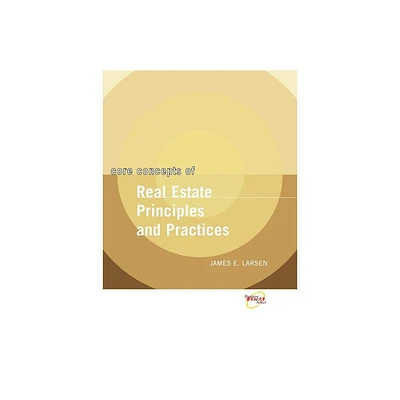 Core Concepts of Real Estate Principles and Practices - by James E Larsen (Paperback)