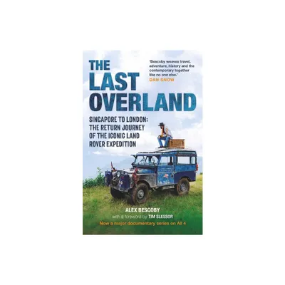 The Last Overland - by Alex Bescoby (Paperback)