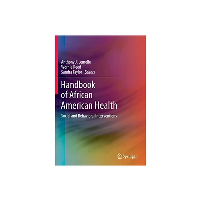 Handbook of African American Health - by Anthony J Lemelle & Wornie Reed & Sandra Taylor (Paperback)