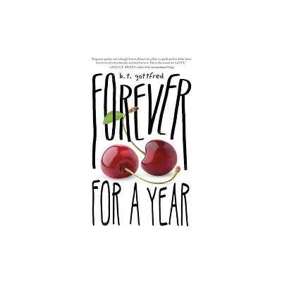 Forever for a Year - by B T Gottfred (Paperback)