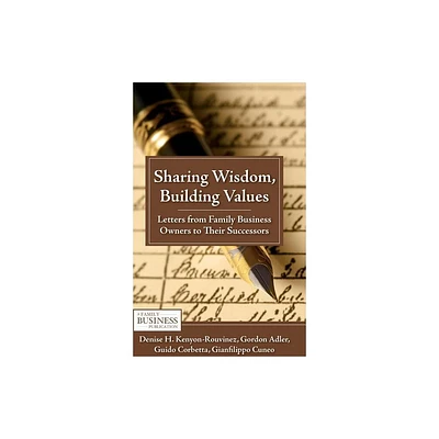 Sharing Wisdom, Building Values - (Family Business Publication) by D Kenyon-Rouvinez & G Adler & G Corbetta (Hardcover)