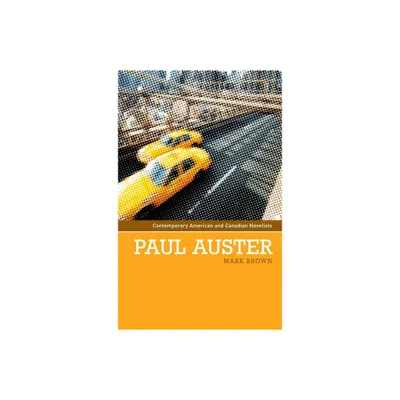 Paul Auster - (Contemporary American and Canadian Writers) by Mark Brown (Paperback)