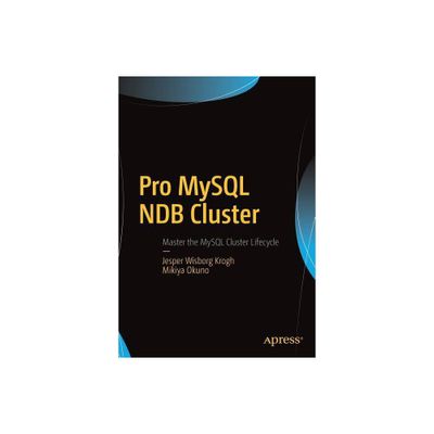 Pro MySQL Ndb Cluster - by Jesper Wisborg Krogh & Mikiya Okuno (Paperback)